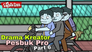 Drama Kreator Pesbuk Pro Part6 (Animasi Sentadak)