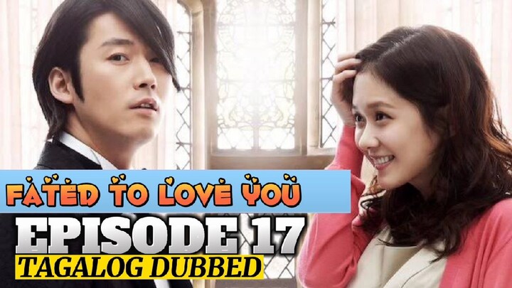 Fated to Love You Episode 17 Tagalog