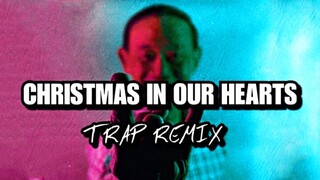 Christmas In Our Hearts TRAP REMIX - Jose Mari Chan