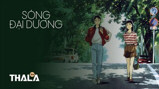 [FHD - Lồng tiếng] | Sóng Đại Dương - 海がきこえる (1993)