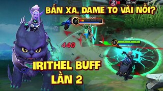 Tốp Mỡ | IRITHEL BUFF LẦN 2: BẮN XA HƠN, ULTI DAME THÌ TO VÃI NỒI?!! | MLBB