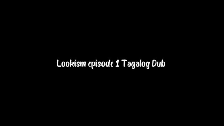Lookism episode 1 (Tagalog Dubbed) Full Episode HD