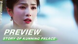 EP25 Preview | Story of Kunning Palace | 宁安如梦 | iQIYI