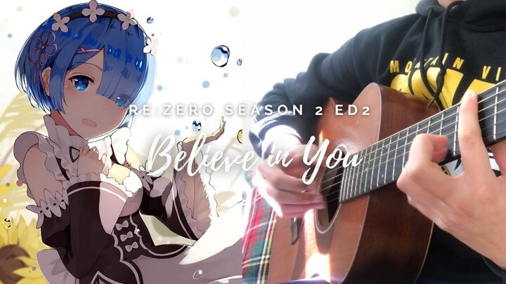 Believe in You - Re:ZERO - Starting Life in Another World ED 2 - Fingerstyle Guitar Cover