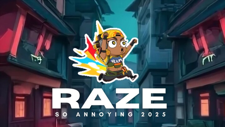 Raze 2025 So Annoying