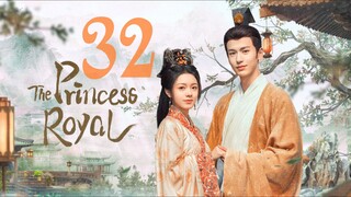 🇨🇳EP 32 | The Princess Royal (2024)[EngSub]