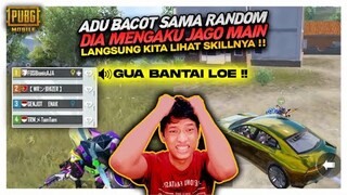 ADU BACOT SAMA TEMEN RANDOM DIA MENGAKU JAGO MAIN ,LANGSUNG LIHAT SKILLNYA TERNYATA ?? - PUBG MOBILE