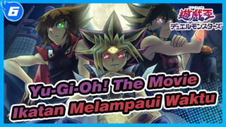 [Yu-Gi-Oh! The Movie / BD Rip / 720p] Ikatan Melampaui Waktu, Versi Sulih Suara CN_6