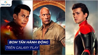 Bom tấn hành động chào hè | Xem ngay trên Galaxy Play