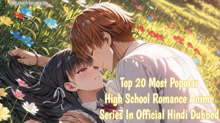 Top 20 Most Popular High School Romance Anime Series In Official Hindi Dubbed