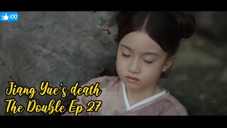 The Double trouble - What happened to Jiang Yue? Ep 27.