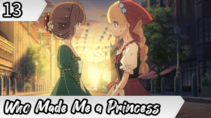 Who Made Me a Princess - Eps 13 ( Sub Indonesia ) Mofa Gongzhu de Xiao Fannao