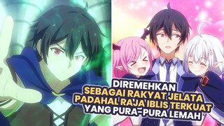 DIREMEHKAN SEBAGAI RAKYAT JELATA, PADAHAL RAJA IBLIS TERKUAT | Alur Cerita Anime Shijou Saikyou