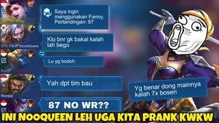 INI NOOBQUEEN KW BOLEH JUGA KITA PRANK KWKW! 87 MATCH NO WR PICK FANNY!!  PRANK FANNY NGESOT
