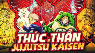 JUJUTSU KAISEN | TỔNG QUAN VỀ THỨC THẦN & THẬP CHỦNG ẢNH KHÉT TIẾNG! ĐẾN SUKUNA CŨNG PHẢI THÈM