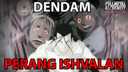 Sejarah Kelam dan Dendam Perang Ishvalan ❗️❗️ - Fullmetal Alchemist Brotherhood