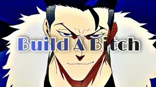 Bruno Bangnyfe Amv | Build A Bitch