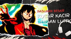 PASUKAN BESAR KOCAR KACIR DENGAN LUFFY (AMV ONE PIECE)