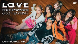 รับผิดชอบใจฉันด้วย (LOVE RESPONSE) - SIZZY x EARTHMIX [OFFICIAL MUSIC VIDEO]