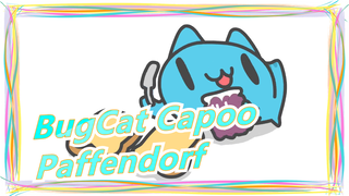 [BugCat Capoo| MMD] Paffendorf