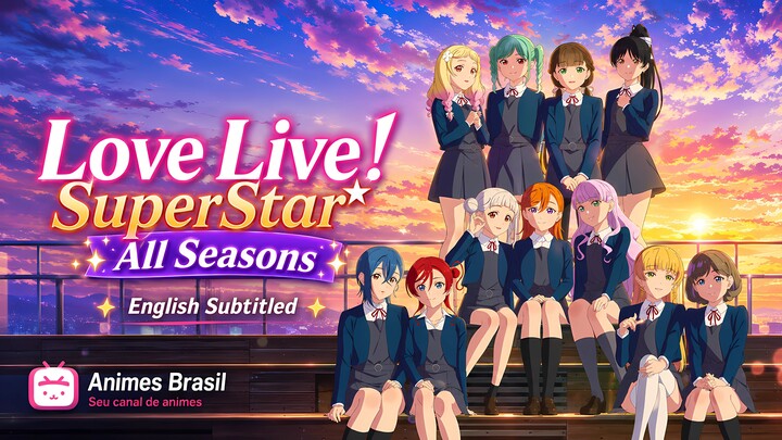 LoveLive! SuperStar - All Season [SUB ENGLISH]