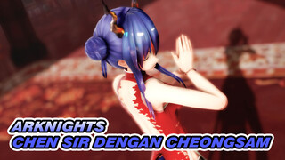 Arknights|Selain wanginya, Kata-kata kotor tetap ada[Chen sir dengan Cheongsam /MMD]