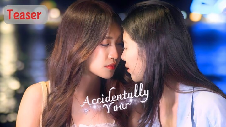 [Teaser] Accidentally Yours | GL Mini Series