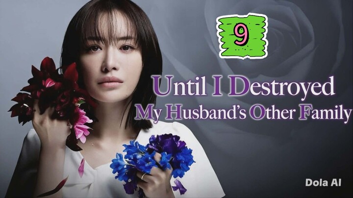 Until I Destroyed My Husbands Family - Otto no Katei wo Kowasu made Episode 9