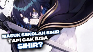 Masuk Sekolah sihir tapi gak bisa sihir?