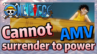 [ONE PIECE]  AMV | Cannot surrender to power