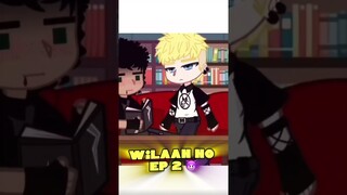 WILAAN MUDA DE IDEIA TÃO RÁPIDO 😈 - Yaoi - BL Destruidores de coração gacha Club série dublada