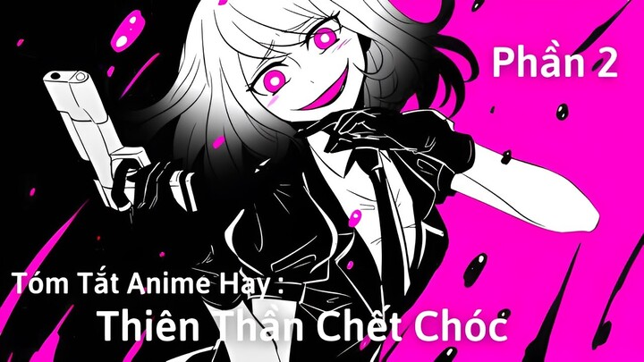 Tóm Tắt Anime Hay: Thiên Thần Chết Chóc | Angel of Death | Phần 2 | Review Anime