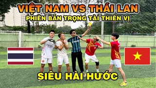 ĐT Việt Nam VS Thái Lan phiên bản trọng tài thiên vị siêu hài , giải mã lý Do Quang Hải sút k vàooo