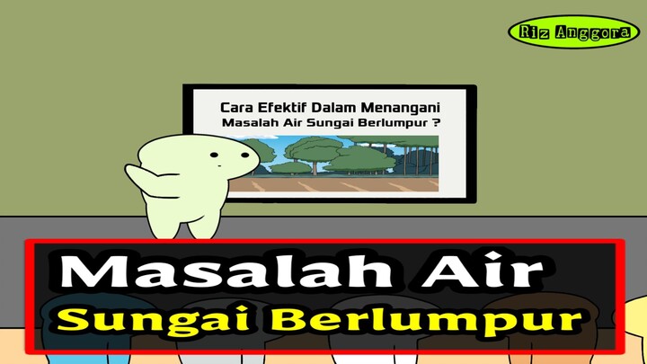 MASALAH AIR SUNGAI BERLUMPUR !!!!