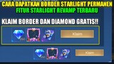 CARA MENDAPATKAN BORDER STARLIGHT PERMANEN DAN DIAMOND GRATIS DARI STARLIGHT REVAMP - Mobile Legends