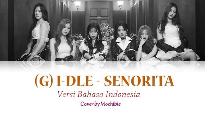 [Indonesia Cover] (G)I-DLE (여자아이들) -  Senorita Cover by Mochibie