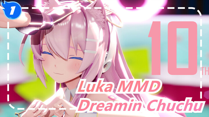 [Luka MMD] Dreamin Chuchu / Gaya Sour Luka_1