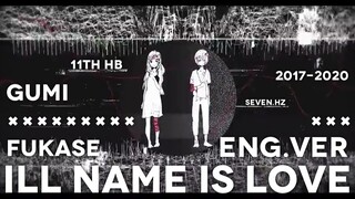 [Music]VOCALOID·UTAU: (GUMI×Fukase)ILL NAME IS LOVE