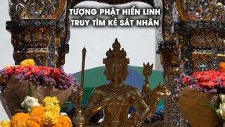 Chuyện Lạ Tượng Phật 4 Mặt Hiển Linh Truy Vết Hung Thủ Đã Đ.á.n.h B.o.m