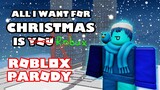 "All I Want For Christmas Is ROBUX!" - a ROBLOX PARODY of All I Want For Christmas is You