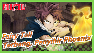 [Fairy Tail/MAD] Terbang, Penyihir Phoenix