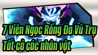 [7 Viên Ngọc Rồng] 7 Viên Ngọc Rồng -Tất cả các nhân vật trong Đa Vũ Trụ