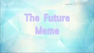 Gacha Life: The Future Meme