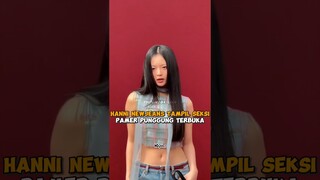 #hanni #newjeans tampil seksi pamer punggung terbuka #shorts #kpop