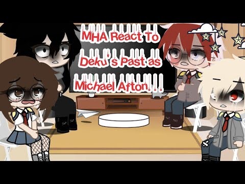 //MHA React To Deku's Past As Michael Afton// 🍇+Afton Family Memes🍇 It's._.Avocado