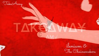 antara dia atau kamu yang meninggalkan duluan | Take Away | Ilenium & The Chainsmokers