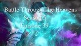 Battle through the heavens Season 5 Episode 39
