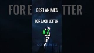 Best Animes for each letter (A-Z) #anime #trend #edit #viral #yt #fypシ #animeedit #fy #tiktok #short