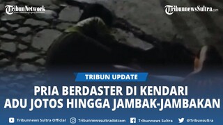 Viral Pria Berdaster di Kota Kendari Adu Jotos hingga Jambak-Jambak dengan Wanita
