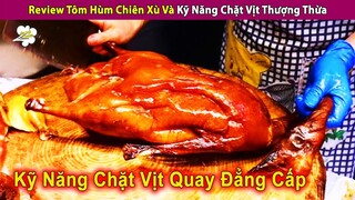 Review Món Tôm Hùm Chiên Xù Và Kĩ Năng Chặt Vịt Thượng Thừa Xem Là Ghiền | Review Giải Trí Đời Sống